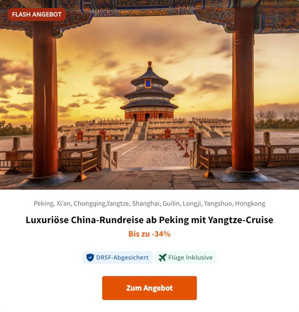 Luxuriöse China-Rundreise ab Peking mit Yangtze-Cruise