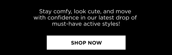 In-store and online. $25 activewear each piece. Shop now