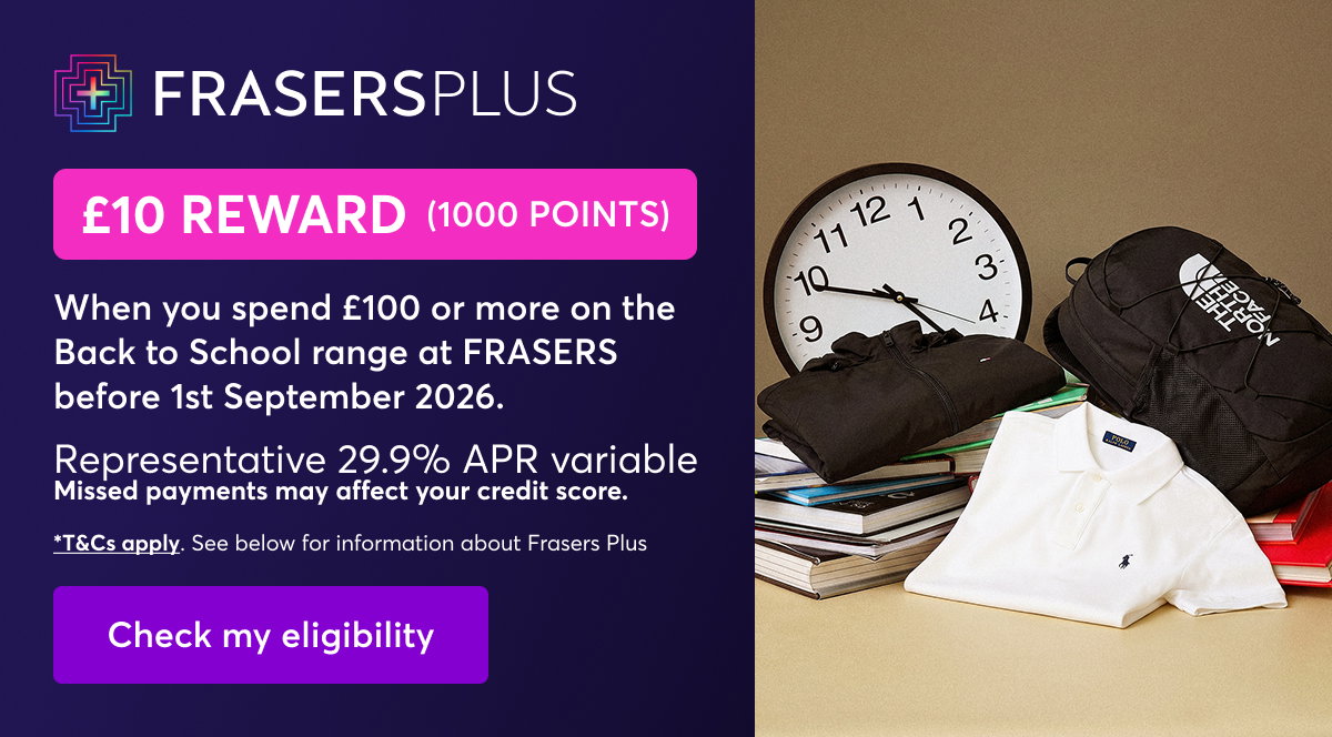 Frasers Plus. Learn more.