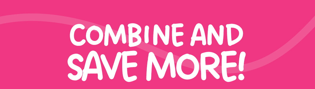 Combine and SAVE more!