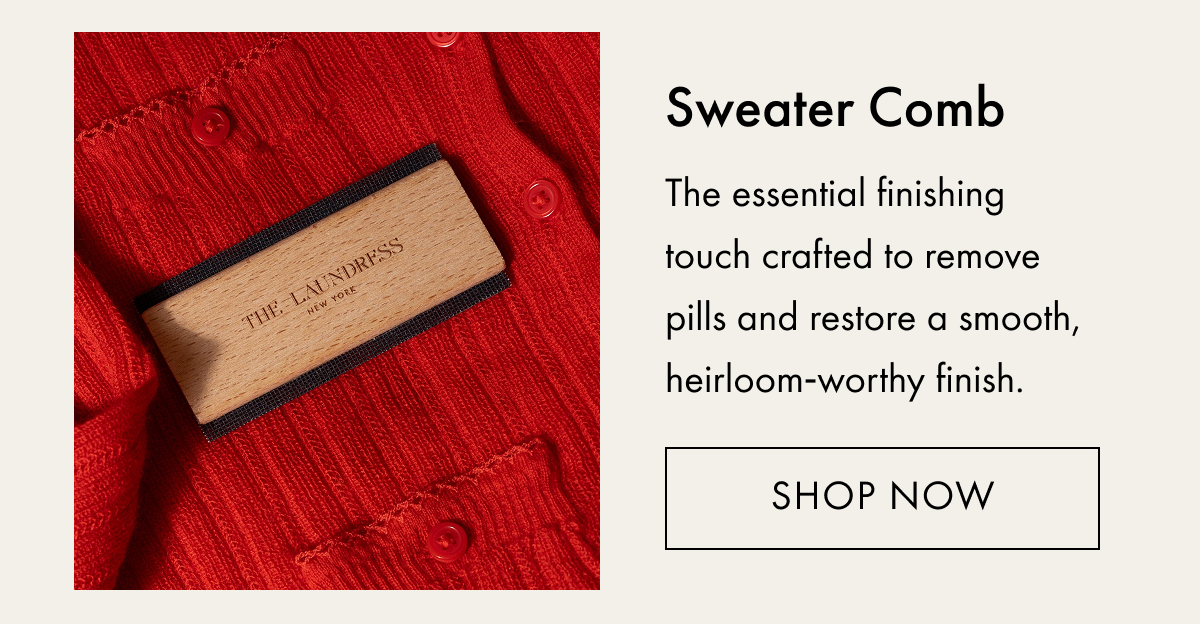 Sweater Comb | The essential finishing touch crafted to remove pills and restore a smooth, heirloom‑worthy finish. | Shop Now