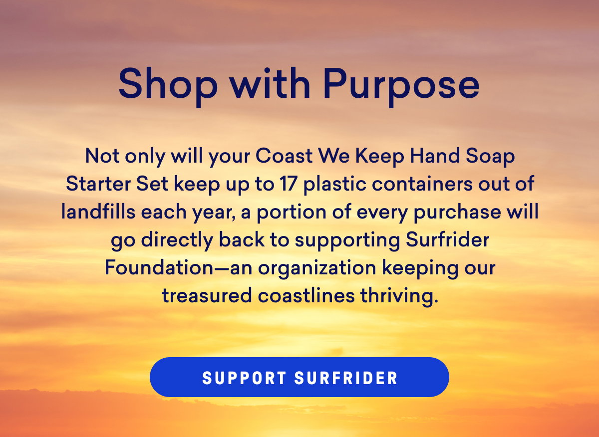 A purchase of The Coast We Keep Hand Soap Set goes even farther than you'd think.