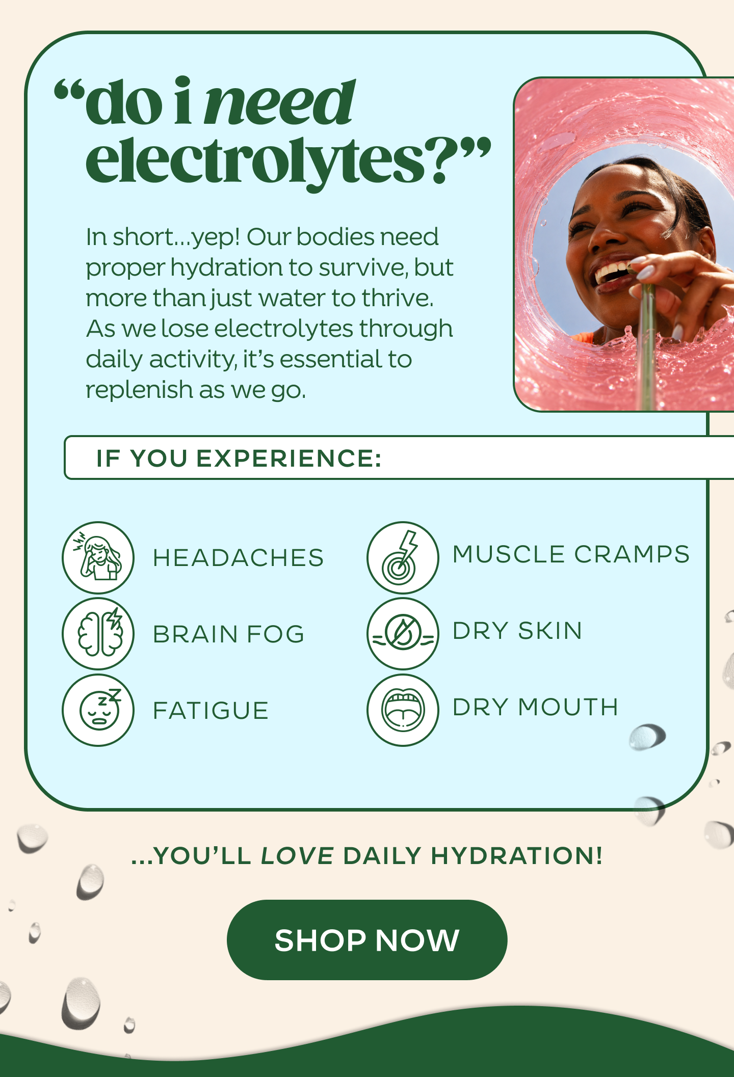 Feeling thirsty? Shop Daily Hydration.