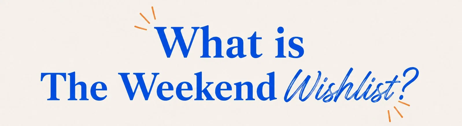 The Weekend Wishlist