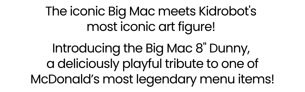 McDonald's Big Mac 8" Vinyl Dunny Art Figure (PRE-ORDER)
