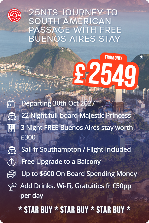 25nts Journey to South American Passage with FREE Buenos Aires Stay – Smart Holiday promotional image. From £2,549 Includes: Departing 30th Oct 2027, 22 Night full-board Majestic Princess, 3 Night FREE Buenos Aires stay worth £300, Sail fr Southampton / Flight Included, Free Upgrade to a Balcony, Up to $600 On Board Spending Money, Add Drinks, Wi-Fi, Gratuities fr £50pp per day. WAS £3199 YOU SAVE £1300 PER COUPLE