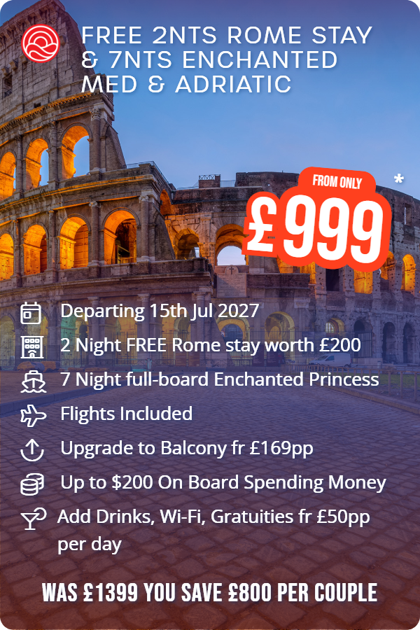 Free 2nts Rome Stay & 7nts Enchanted Med & Adriatic – Smart Holiday promotional image. From £999 Includes: Departing 15th Jul 2027, 2 Night FREE Rome stay worth £200, 7 Night full-board Enchanted Princess, Flights Included, Upgrade to Balcony fr £169pp, Up to $200 On Board Spending Money, Add Drinks, Wi-Fi, Gratuities fr £50pp per day. WAS £1399 YOU SAVE £800 PER COUPLE