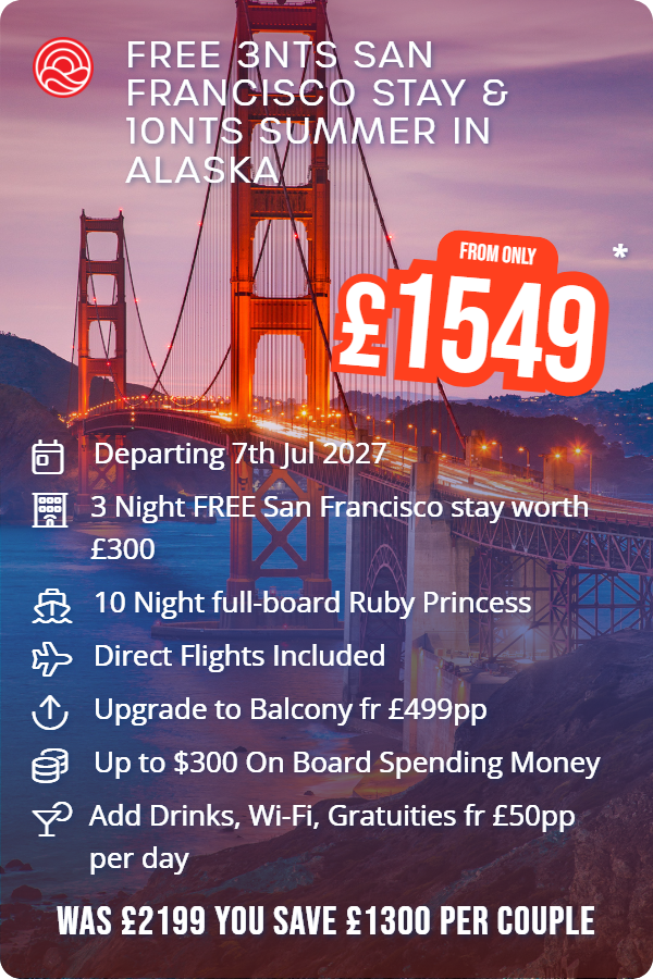 Free 3nts San Francisco Stay & 10nts Summer in Alaska – Smart Holiday promotional image. From £1,549 Includes: Departing 7th Jul 2027, 3 Night FREE San Francisco stay worth £300, 10 Night full-board Ruby Princess, Direct Flights Included, Upgrade to Balcony fr £499pp, Up to $300 On Board Spending Money, Add Drinks, Wi-Fi, Gratuities fr £50pp per day. WAS £2199 YOU SAVE £1300 PER COUPLE