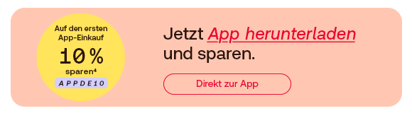 Banner zur App-Aktion: Gelber Kreis mit dem Text Auf den ersten App-Einkauf 10 % sparen, Gutscheincode APPDE10. Rechts daneben Text: Jetzt App herunterladen und sparen. Darunter ein rosa Button mit der Aufschrift Direkt zur App.