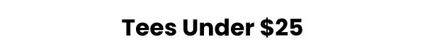 Tees Under $25