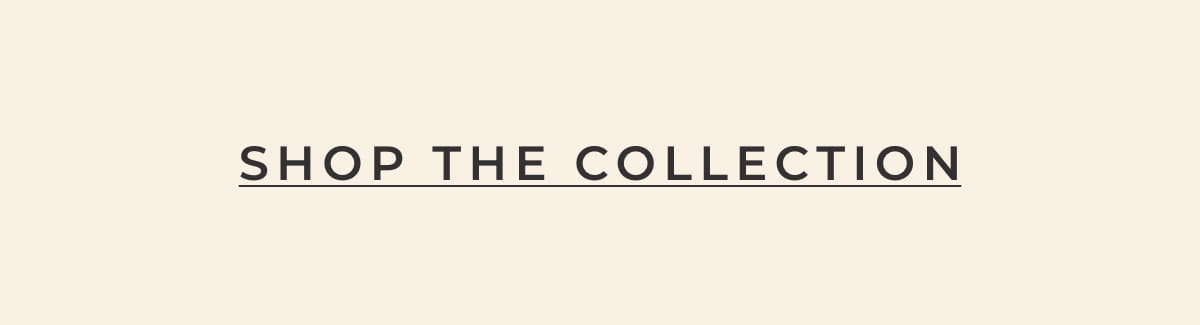 Shop the Collection