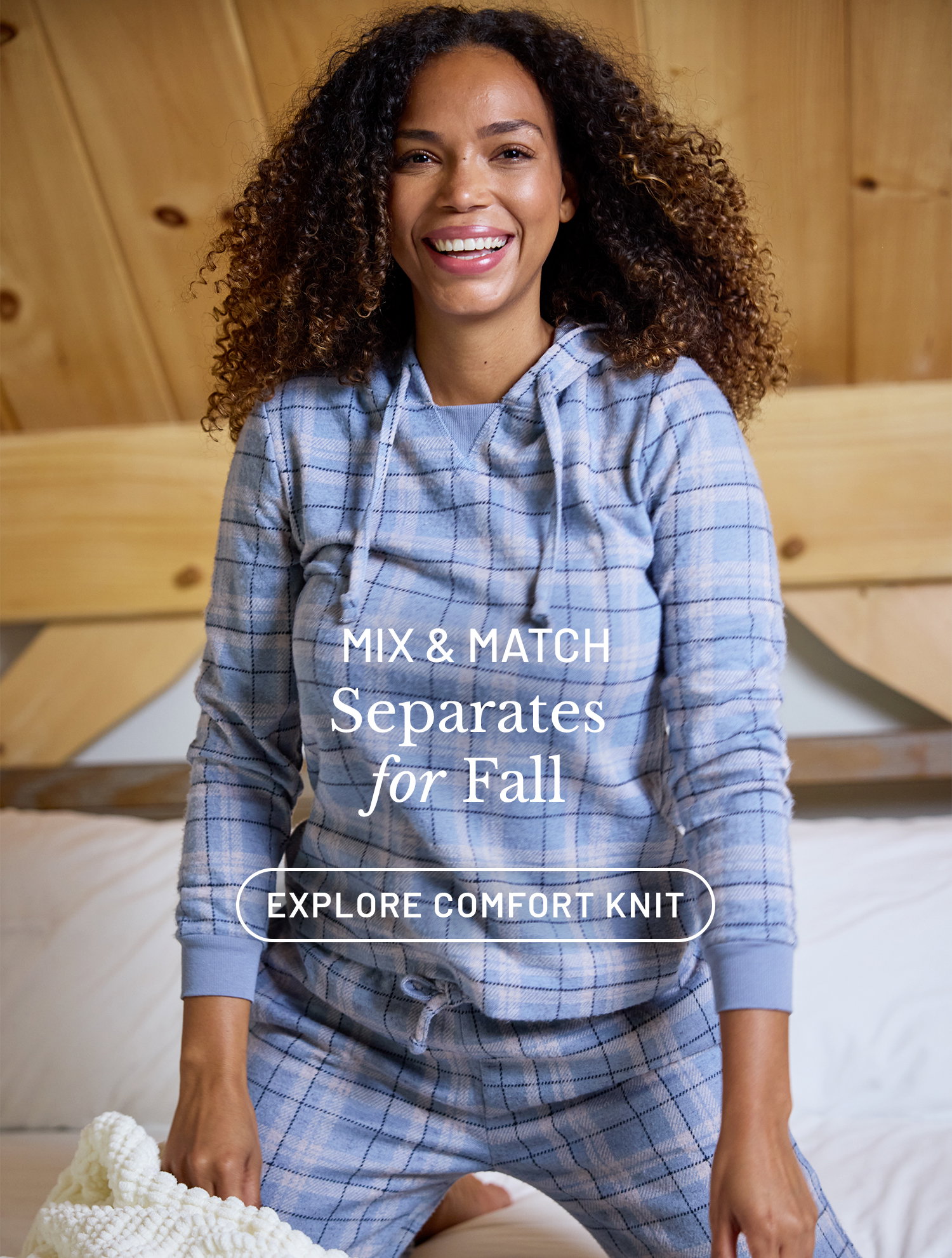 Mix & Match. Separates For Fall. Explore Comfort Knit >>​