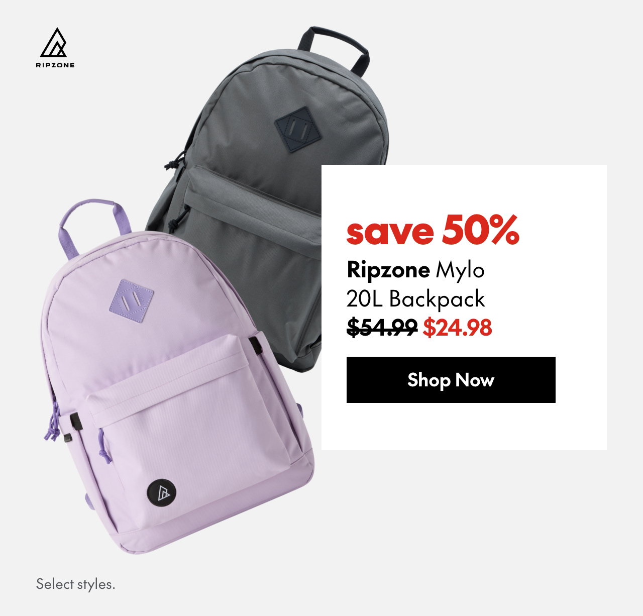 Ripzone Mylo 20L Backpack
save 50%
54.99 (Strikethrough)
24.98
Select styles.