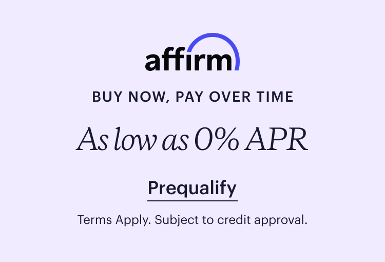 affirm. buy now, pay over time. As low as 0% APR. Pre qualify. Terms Apply. Subject to credit approval
