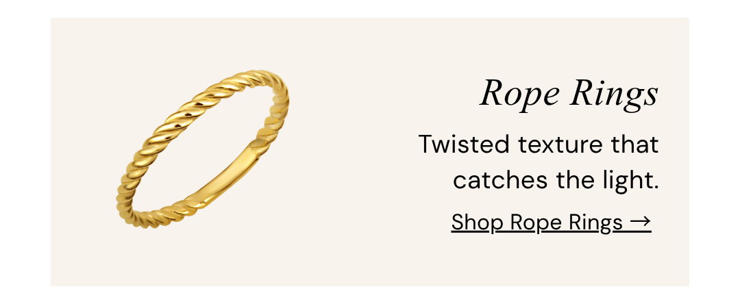 Rope Rings.  Twisted texture that catches the light.