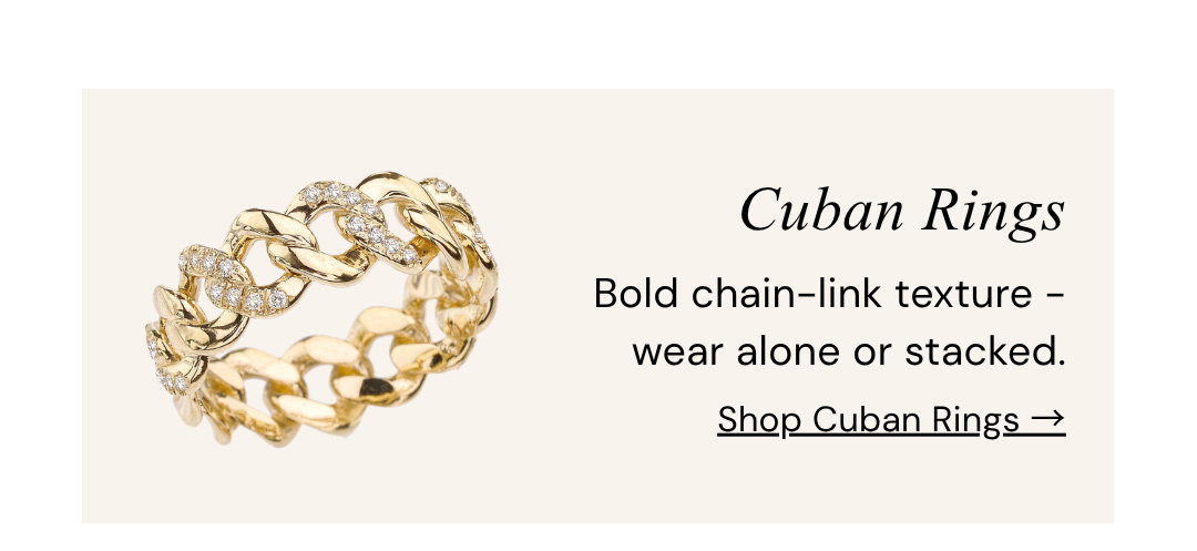 Cuban Rings.  Bold chain-link texture -wear alone or stacked.