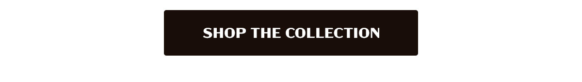 Shop the Collection