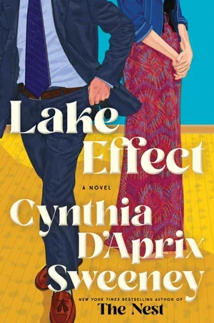 BOOK | Lake Effect: A Novel By Cynthia D'Aprix Sweeney