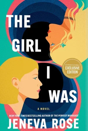 BOOK | The Girl I Was (B&N Exclusive Edition) By Jeneva Rose