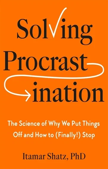 Solving Procrastination, by Itamar Shatz