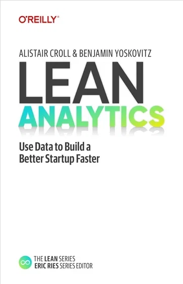Lean Analytics, by Alistair Croll