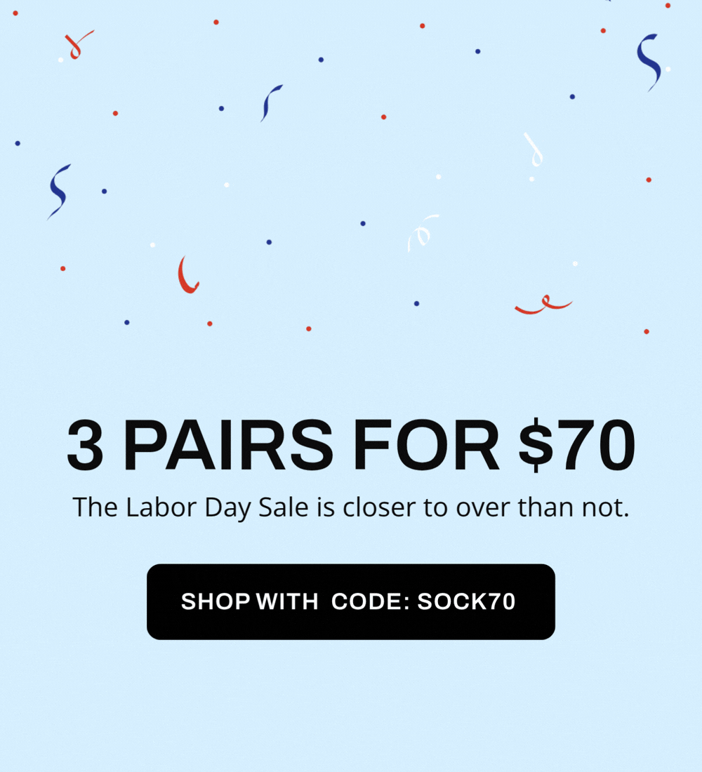 Best sellers are moving fast. Deadline's close. Get 3 pairs for $70 with code SOCK70 while it lasts.