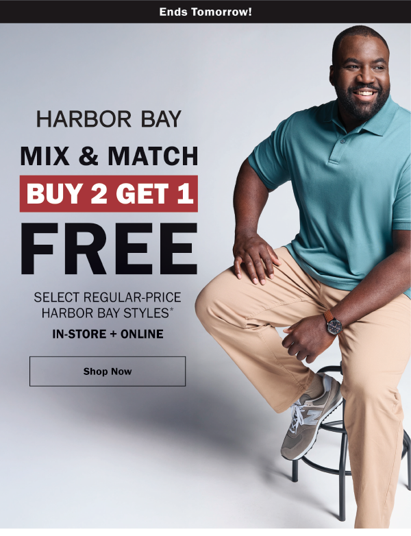 HARBOR BAY MIX & MATCH BUY 2 GET 1 FREE SELECT REGULAR-PRICE HARBOR BAY STYLES* IN-STORE + ONLINE. Shop Now