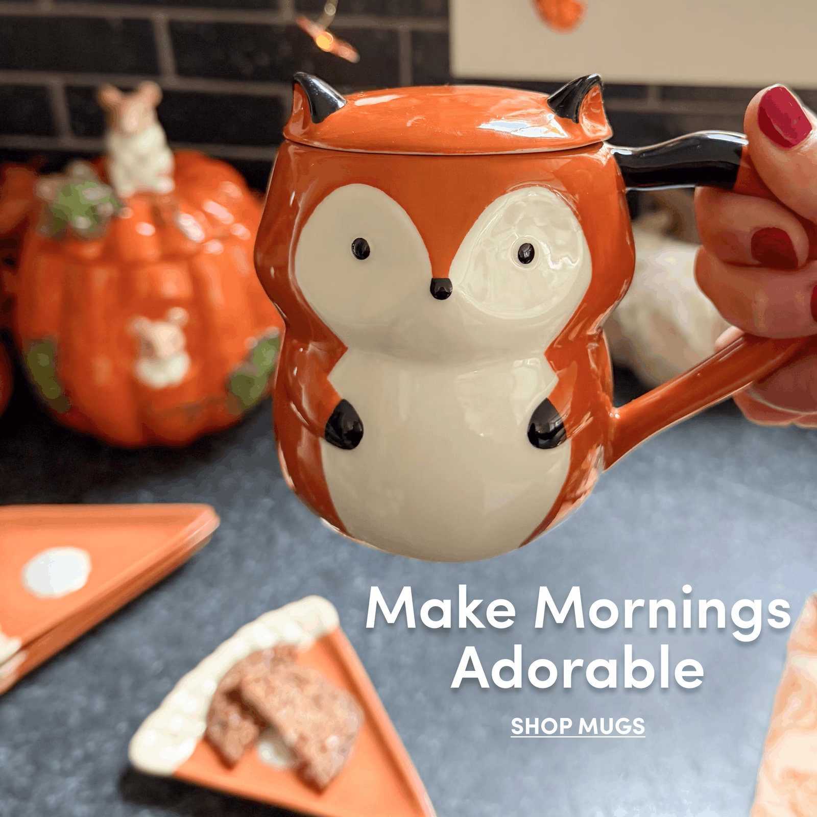 Make Mornings Adorable | SHOP MUGS
