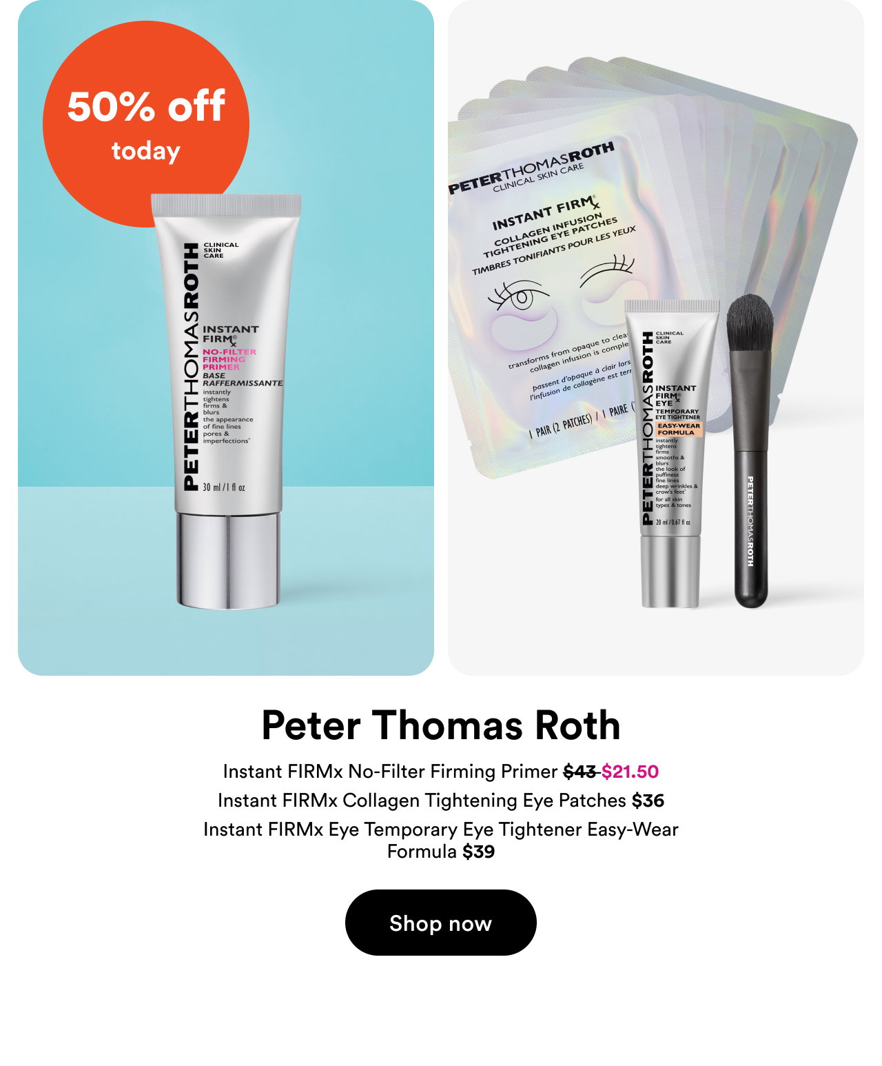 50% off today | Peter Thomas Roth | Shop now