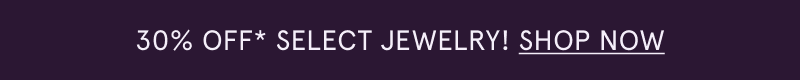 30% off select jewelry! Click here to shop now