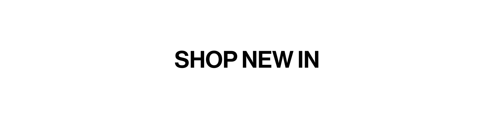 Shop New In