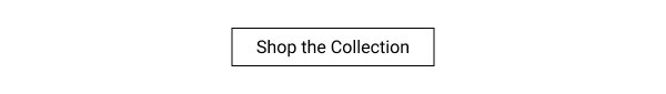 Shop The Collection