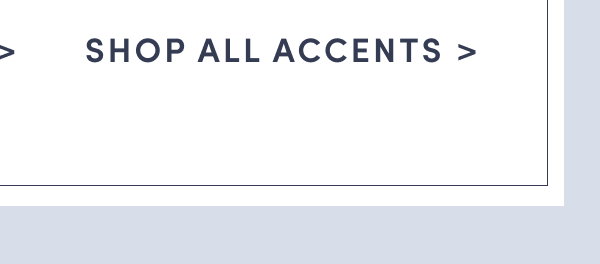 Shop All Accents