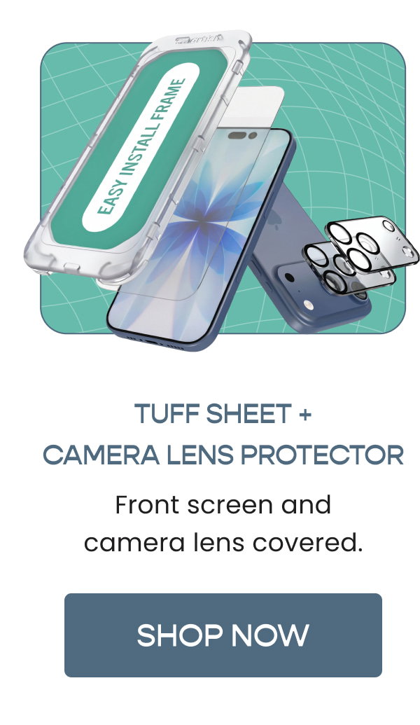 TUFF SHEET + CAMERA LENS PROTECTOR