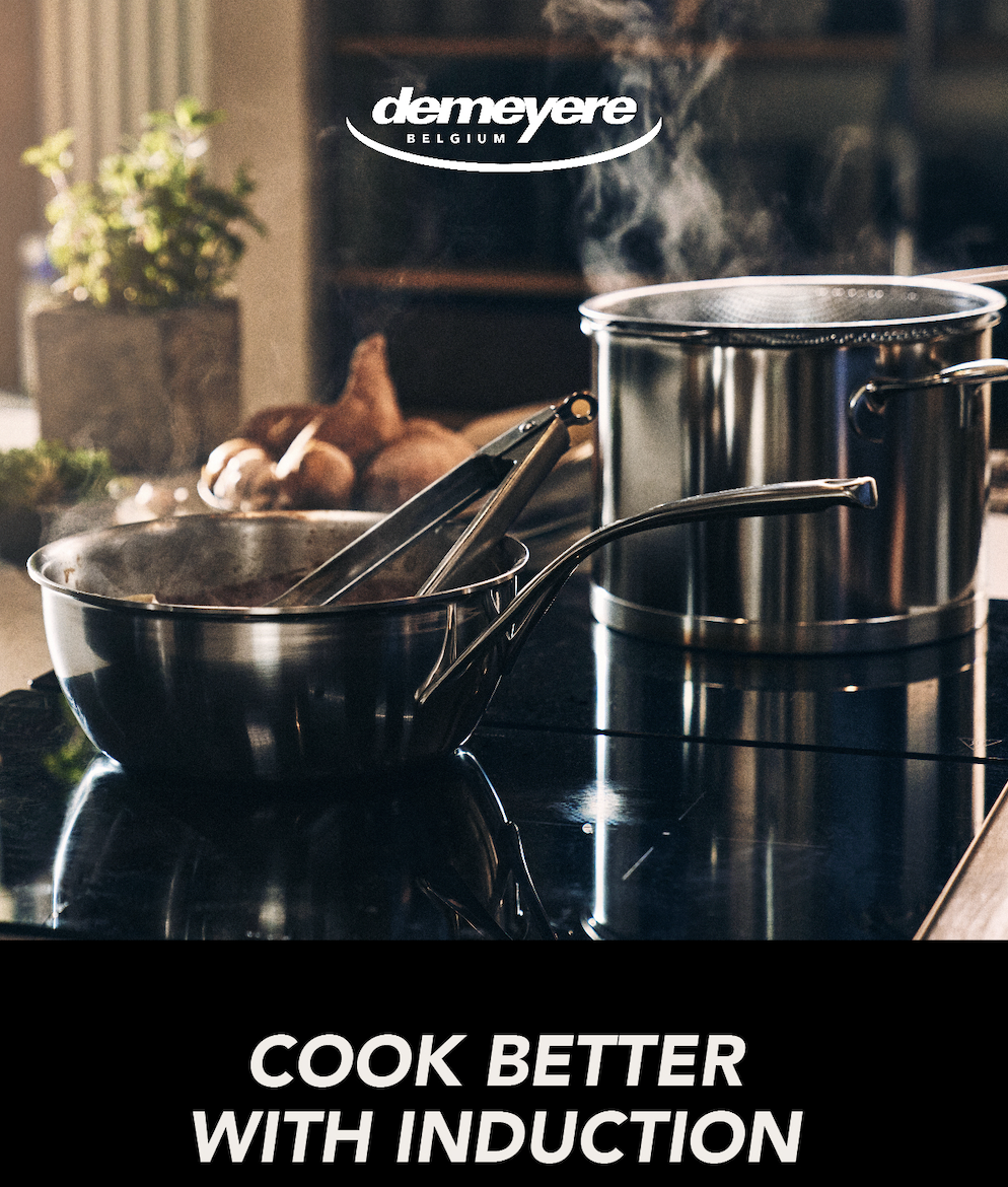 Cook better with DEMEYERE induction cookware.