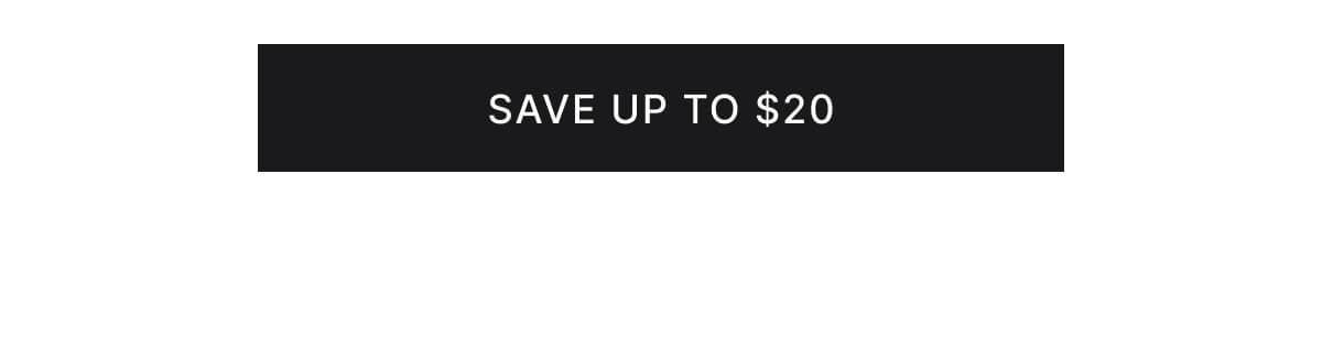 Save up to $20