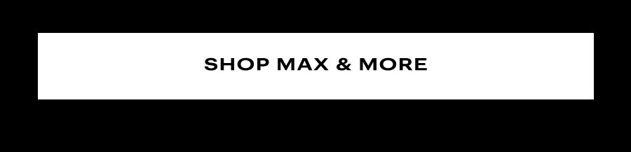Shop Max & More