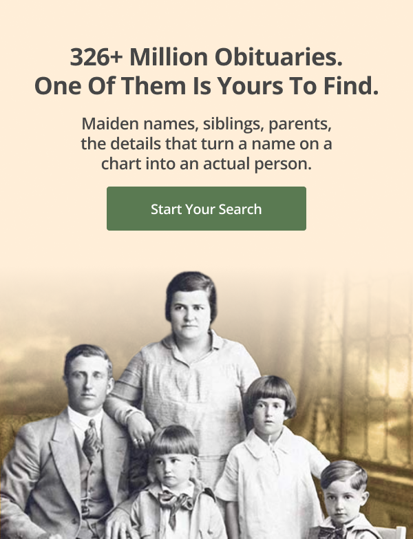 326+ Million Obituaries. One Of Them Is Yours To Find.