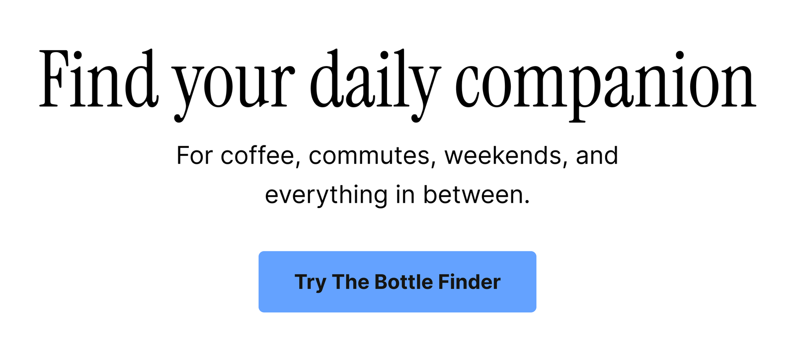 Find your daily companion
