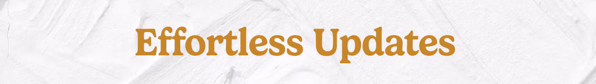 Effortless Updates