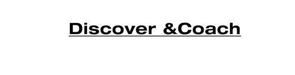 Discover &Coach