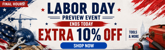 Labor Day Preview Event! Extra 10% off tools & more