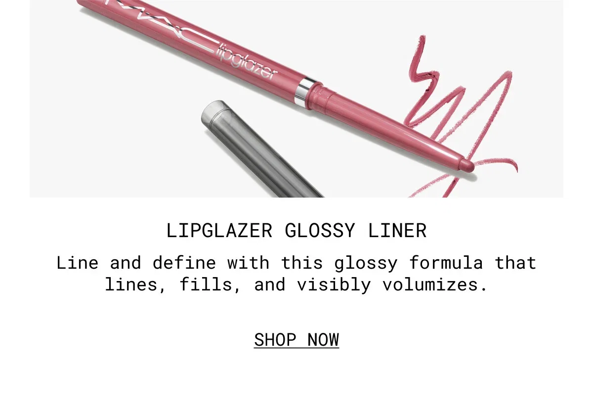 M·A·C | LIPGLAZER GLOSSY LINER | Line and define with this glossy formula that lines, fills, and visibly volumizes. | SHOP NOW
