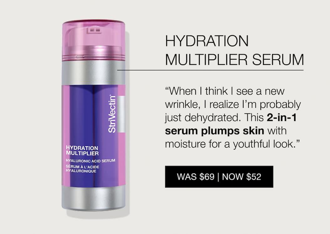Shop StriVectin Hydration Multiplier Hyaluronic Acid Serum now $52