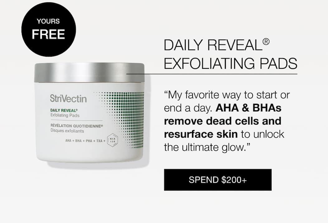Get StriVectin Daily Reveal Exfoliating Pads for free with $200+ spend
