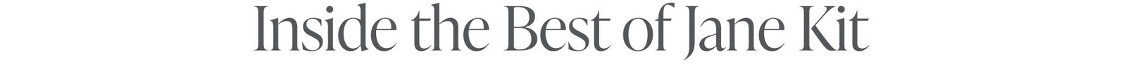 inside the best of jane kit 