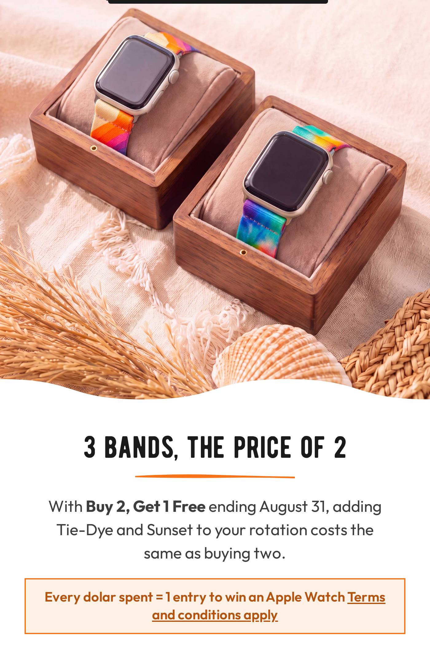Lifestyle image of two Apple Watch bands in wooden display boxes with text: 3 BANDS, THE PRICE OF 2. Below that, an offer to