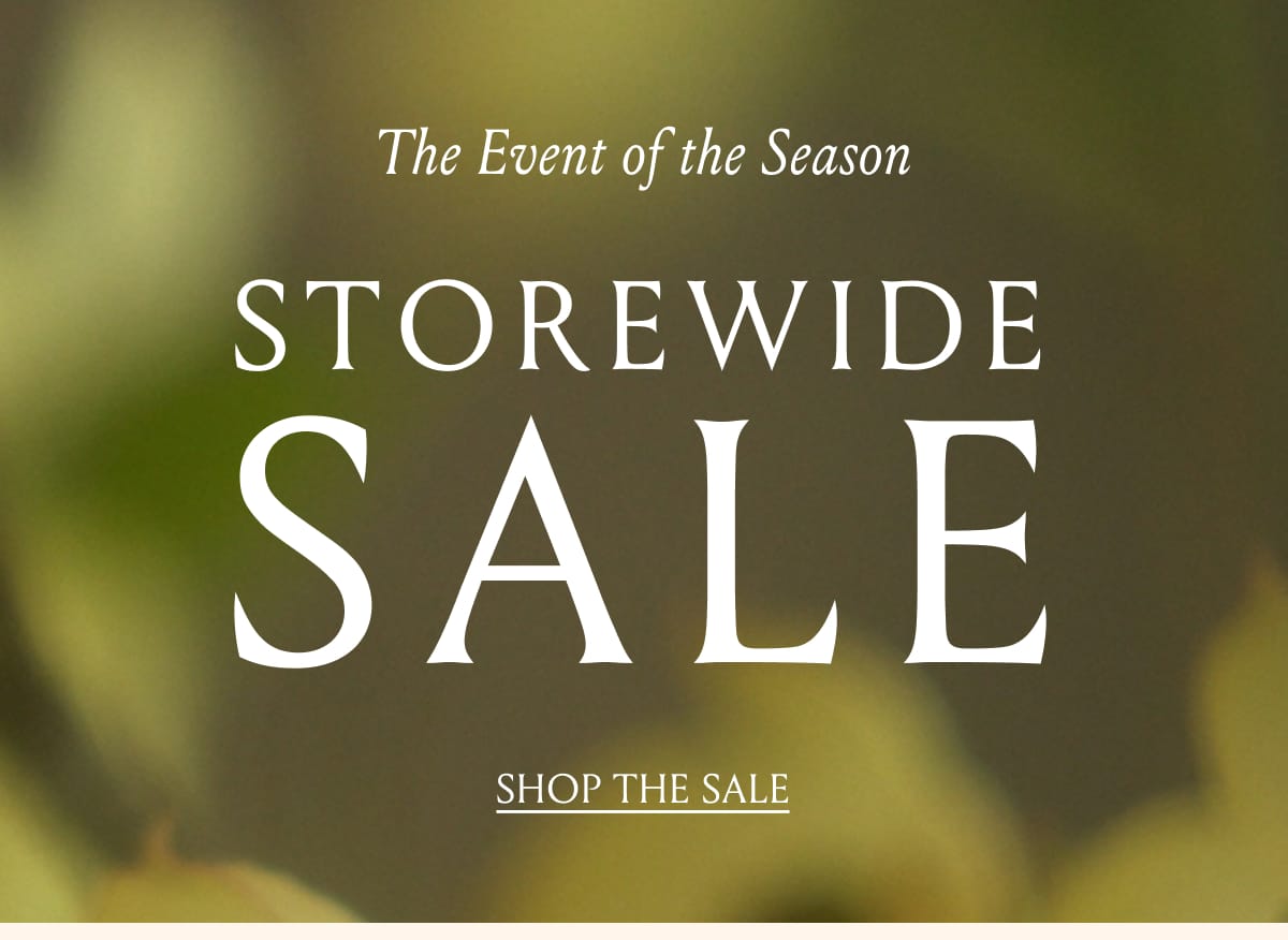 Storewide Sale - The Event of the Season | Shop the Sale