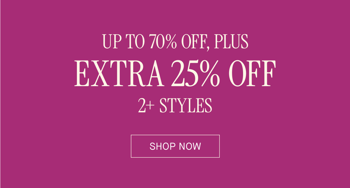 Exclusively For You 25% OFF Our Best-Selling Liv Collection SHOP NOW