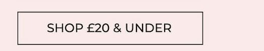 Shop £20 and under 
